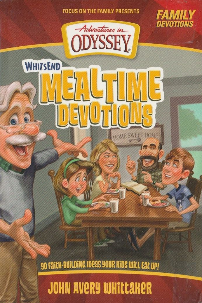 Whit's End Mealtime Devotions: 90 Faith-Building Ideas Your Kids Will Eat Up!